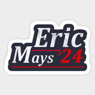 Eric Mays 24 For President Sticker